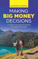 Making Big Money Decisions di Edward Downs edito da HarperCollins