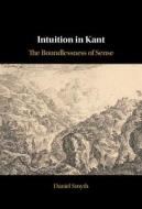 Intuition In Kant di Daniel Smyth edito da Cambridge University Press