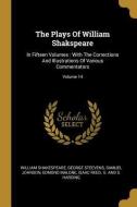 The Plays Of William Shakspeare: In Fifteen Volumes: With The Corrections And Illustrations Of Various Commentators; Vol di William Shakespeare, George Steevens, Samuel Johnson edito da WENTWORTH PR