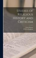 Studies of Religious History and Criticism di Ernest Renan, O. B. Frothingham edito da LEGARE STREET PR