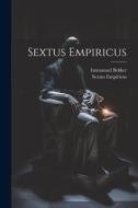 Sextus Empiricus di Sextus Empiricus, Immanuel Bekker edito da LEGARE STREET PR