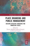 Place Branding And Marketing From A Policy Perspective di Vincent Mabillard, Martial Pasquier, Renaud Vuignier edito da Taylor & Francis Ltd