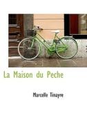 La Maison Du P Ch di Marcelle Tinayre edito da Bibliolife