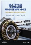 Multiphase Permanent Magnet Machines di Kai Wang, J. Li, L. F. Zhang, H. Y. Sun, Z. Y. Gu edito da WILEY