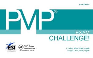 PMP (R) Exam Challenge! di J. LeRoy Ward edito da Taylor & Francis Ltd