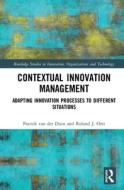 Contextual Innovation Management di Duin Van Der, Patrick Van Der Duin, J. Roland Ortt edito da Routledge