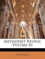 Methodist Review, Volume 43 di Anonymous edito da Nabu Press