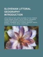 Slovenian Littoral Geography Introductio di Books Group edito da Books LLC