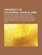 University Of California, Davis Alumni: di Books Llc edito da Books LLC, Wiki Series