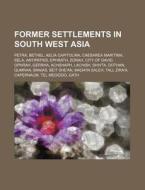 Former Settlements In South West Asia: P di Books Llc edito da Books LLC