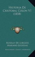 Historia de Cristobal Colon V1 (1858) di Roselly De Lorgues edito da Kessinger Publishing