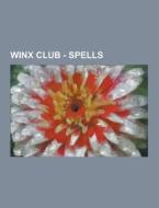 Winx Club - Spells di Source Wikia edito da University-press.org