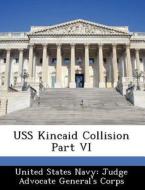 Uss Kincaid Collision Part Vi edito da Bibliogov