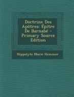 Doctrine Des Apotres: Epitre de Barnabe di Hippolyte Marie Hemmer edito da Nabu Press