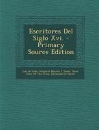 Escritores del Siglo XVI. di Luis De Leon, Gregorio Mayans y. Siscar edito da Nabu Press