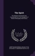 The Spirit di Burnett Hillman Streeter, A 1868-1924 Clutton-Brock, A 1856-1931 Seth Pringle-Pattison edito da Palala Press