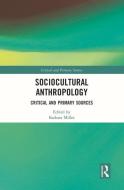Sociocultural Anthropology: Critical and Primary Sources edito da BLOOMSBURY ACADEMIC