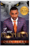 I Am Prophecy di Orin Perry edito da Lulu.com