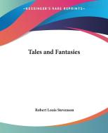 Tales And Fantasies di Robert Louis Stevenson edito da Kessinger Publishing Co