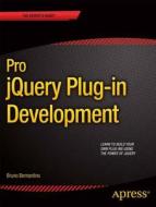 Pro Jquery Plug-in Development di Bruno Bernardino edito da Apress