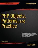 Php Objects, Patterns, And Practice di Matt Zandstra edito da Apress