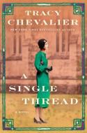A Single Thread di Tracy Chevalier edito da THORNDIKE PR