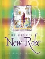 The King's New Robe di Richard H. Smith edito da Xlibris