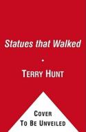 The Statues That Walked: Unraveling the Mystery of Easter Island di Terry L. Hunt, Carl Lipo edito da Free Press