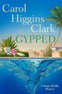 Gypped di Carol Higgins Clark edito da Scribner Book Company