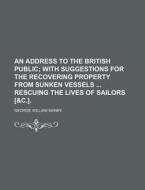An Address to the British Public di George William Manby edito da Rarebooksclub.com