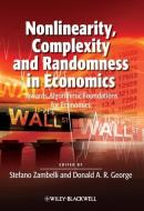 Nonlinearity, Complexity and Randomness in Economics di Stefano Zambelli edito da Wiley-Blackwell