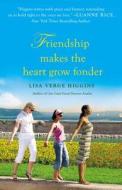 Friendship Makes the Heart Grow Fonder di Lisa Verge Higgins edito da 5 SPOT