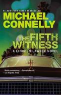 The Fifth Witness di Michael Connelly edito da Grand Central Publishing