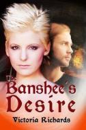 The Banshee's Desire di Victoria Richards edito da Createspace