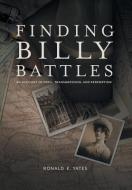 Finding Billy Battles di Ronald E. Yates edito da Xlibris