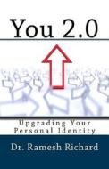 You 2.0: Upgrading Your Self di Dr Ramesh Richard edito da Createspace