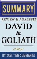 Book Summary, Review & Analysis: David and Goliath: Underdogs, Misfits, and the Art of Battling Giants di Save Time Summaries edito da Createspace