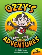 Ozzy's Mini Adventures: The Giraffe di M. J. Peenz edito da Createspace