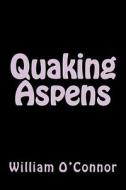 Quaking Aspens di William O'Connor edito da Createspace