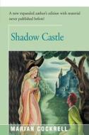 Shadow Castle: Expanded Edition di Marian Cockrell edito da OPEN ROAD DISTRIBUTION