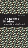 Eagle's Shadow di James Branch Cabell edito da MINT ED