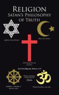 Religion Satan's Philosophy of Truth di Bubba edito da AuthorHouse