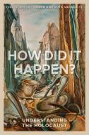 How Did It Happen? di Christoph Dieckmann, Ruta Vanagaite edito da Rowman & Littlefield Publishers