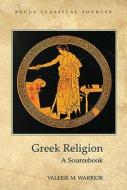 Greek Religion di Valerie M. Warrior edito da Hackett Publishing Company,