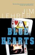 Blue Hearts di Jim Lehrer edito da The Perseus Books Group