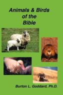 Animals and Birds of the Bible di Burton L Goddard edito da Sovereign Grace Publishers Inc.