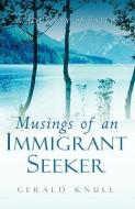 Musings of an Immigrant Seeker di Gerald Knull edito da XULON PR