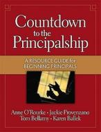 Countdown To The Principalship di Tom Bellamy, Jackie Provenzano, Anne O' Rourke edito da Taylor & Francis Ltd