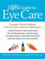 Reader's Digest Guide to Eye Care: Common Vision Problems, from Dry Eye to Macular Degeneration di Jennifer S. Weizer, Joshua D. Stein edito da Reader's Digest Association