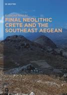Nowicki, K: Final Neolithic Crete and the Southeast Aegean di Krzysztof Nowicki edito da deGruyter Boston